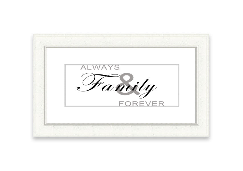 Always And Forever White framed print in various frame colors, showcasing elegant design and handmade craftsmanship.