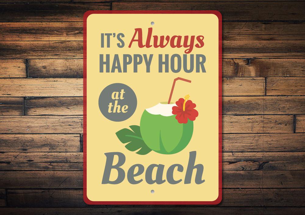 Always Happy Hour Sign made of high-quality aluminum, featuring vibrant colors and a beach-themed design, perfect for coastal decor.