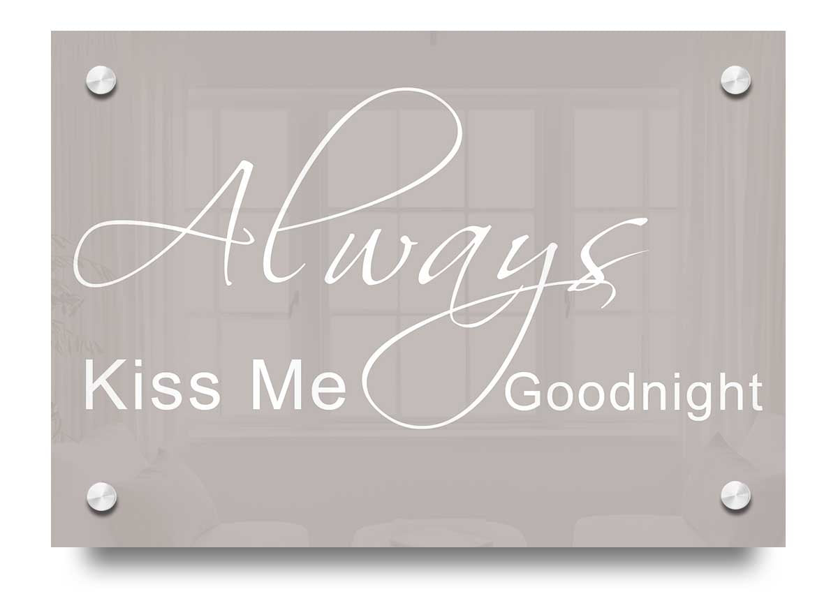 Always Kiss Me Goodnight 2 Beige acrylic print, showcasing a warm beige color on 5mm thick acrylic glass.