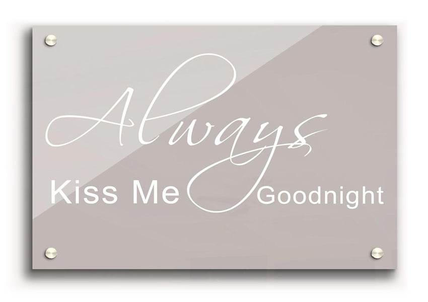 Always Kiss Me Goodnight 2 Beige acrylic print, showcasing a warm beige color on 5mm thick acrylic glass.