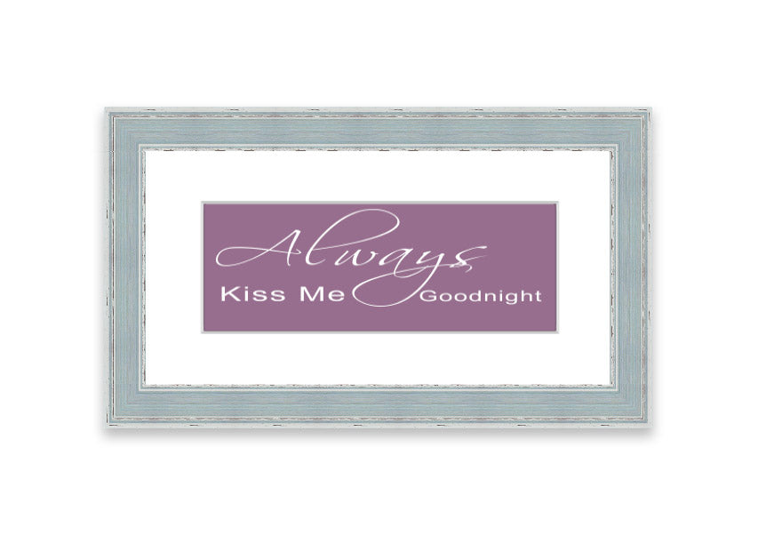 Always Kiss Me Goodnight 2 Dusty Pink framed print, featuring a soft pink design, elegantly framed and ready to hang.