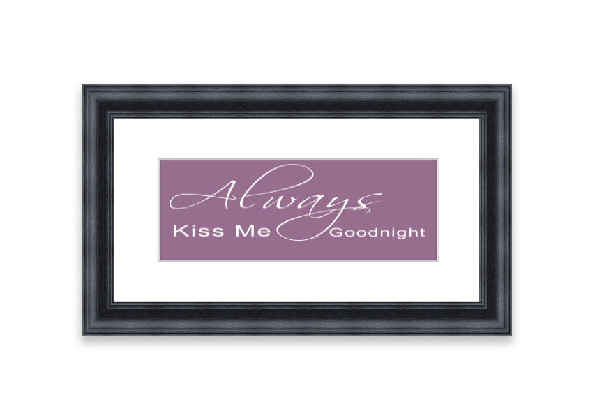 Always Kiss Me Goodnight 2 Dusty Pink framed print, featuring a soft pink design, elegantly framed and ready to hang.