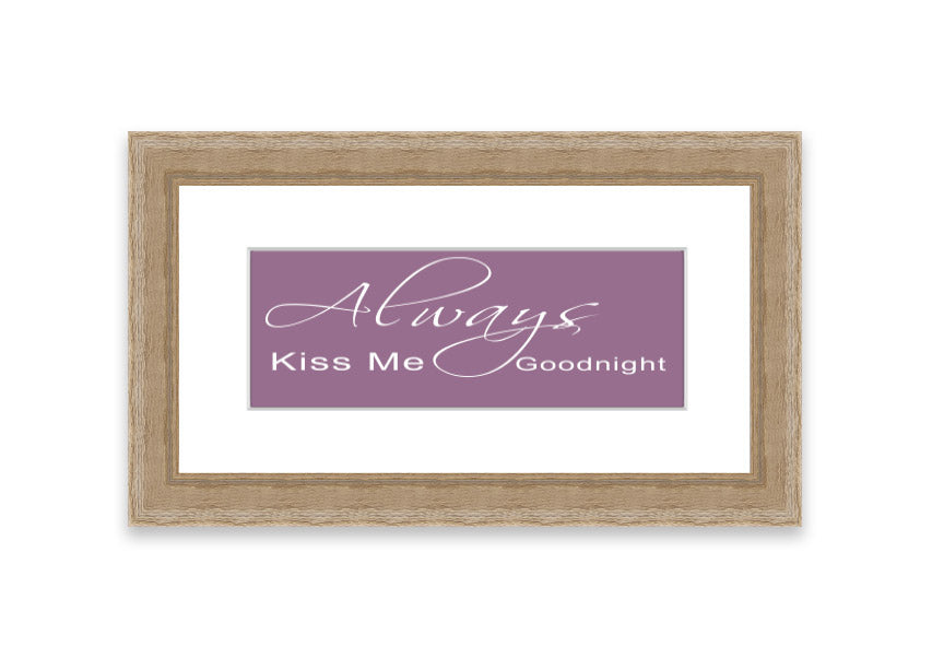 Always Kiss Me Goodnight 2 Dusty Pink framed print, featuring a soft pink design, elegantly framed and ready to hang.