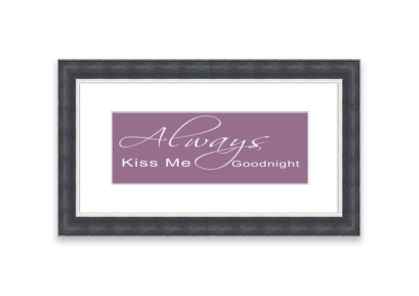 Always Kiss Me Goodnight 2 Dusty Pink framed print, featuring a soft pink design, elegantly framed and ready to hang.