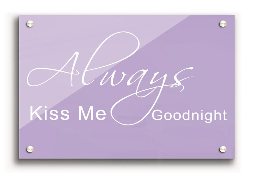 Always Kiss Me Goodnight 2 Lilac acrylic print on a wall, showcasing vibrant lilac color and modern design.