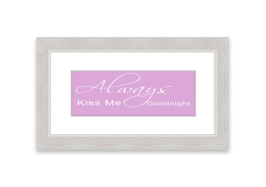 Always Kiss Me Goodnight 2 Pink framed print showcasing a charming pink design, ready to hang.