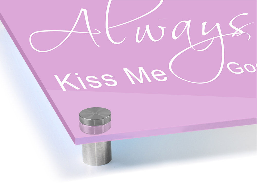 Always Kiss Me Goodnight 2 Pink acrylic print on a wall, showcasing vibrant pink color and modern design.