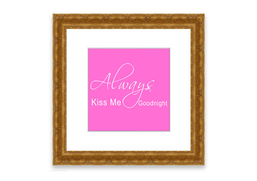 Always Kiss Me Goodnight 2 Vivid Pink framed print, showcasing vibrant pink colors and elegant design, ready to hang.