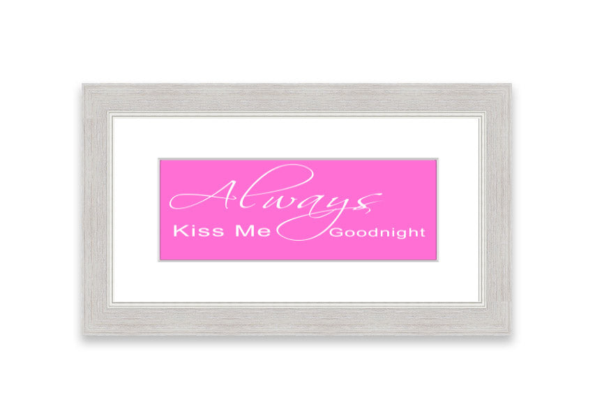 Always Kiss Me Goodnight 2 Vivid Pink framed print, showcasing vibrant pink colors and elegant design, ready to hang.