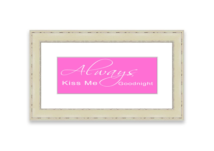 Always Kiss Me Goodnight 2 Vivid Pink framed print, showcasing vibrant pink colors and elegant design, ready to hang.