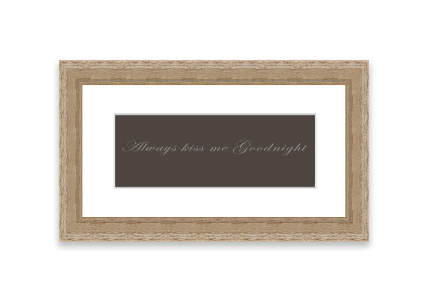 Always Kiss Me Goodnight Chocolate framed print with a charming message, available in various frame colors.