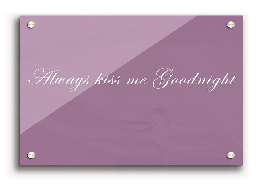 Always Kiss Me Goodnight Dusty Pink acrylic print, featuring a soft pink design on 5mm thick acrylic glass, ready to hang.