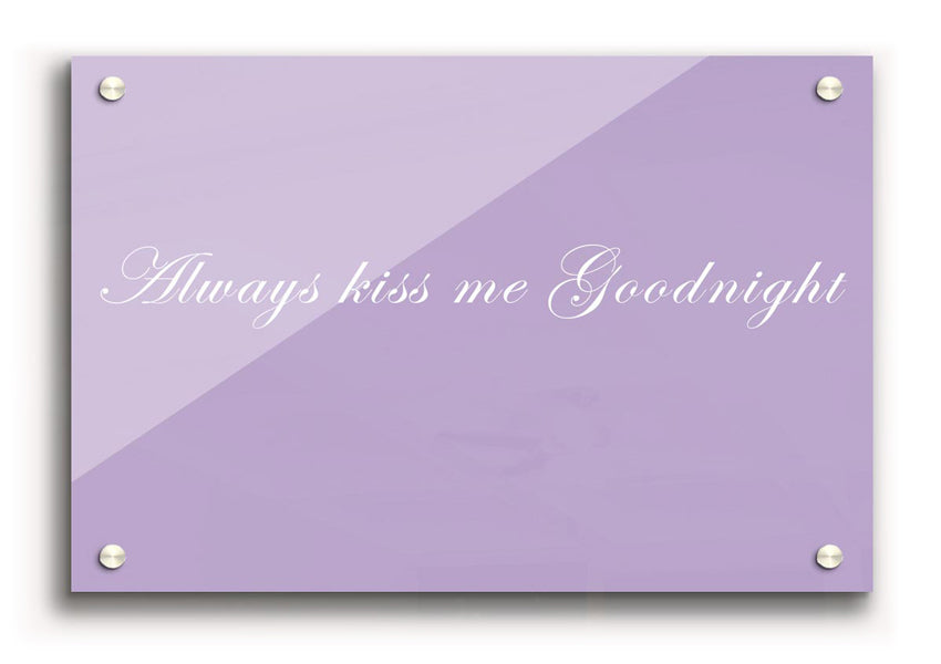 Always Kiss Me Goodnight Lilac acrylic print on a wall, showcasing vibrant lilac colors and elegant design.