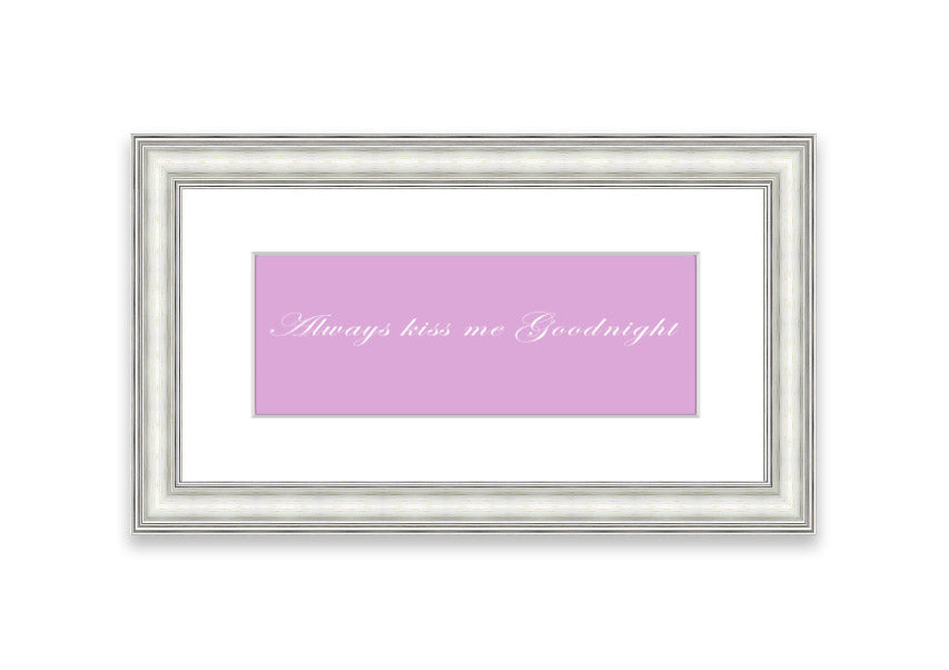 Always Kiss Me Goodnight Pink framed print in a stylish frame, showcasing a soft pink design with a heartfelt message.