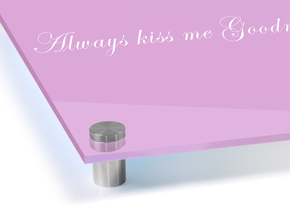 Always Kiss Me Goodnight Pink acrylic print on 5mm thick glass, featuring vibrant pink colors and a charming design.