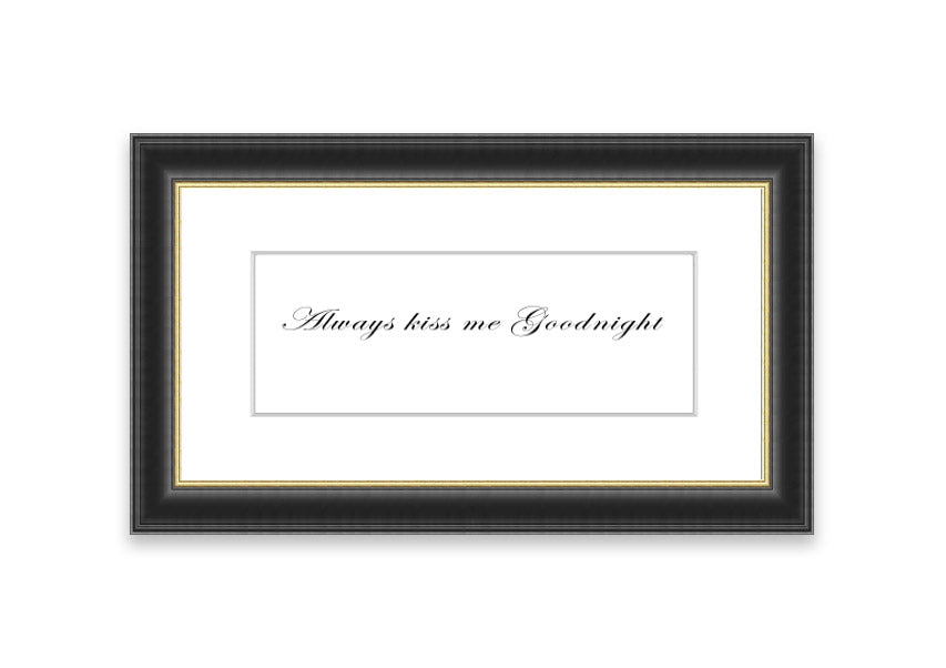 Always Kiss Me Goodnight White framed print with a charming design, ready to hang, available in various frame colors.