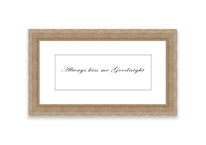 Always Kiss Me Goodnight White framed print with a charming design, ready to hang, available in various frame colors.