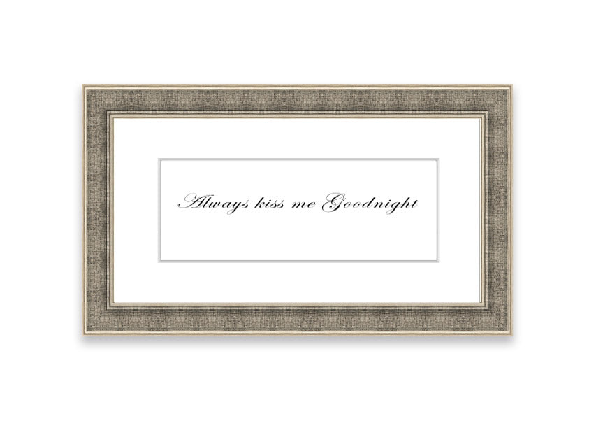 Always Kiss Me Goodnight White framed print with a charming design, ready to hang, available in various frame colors.