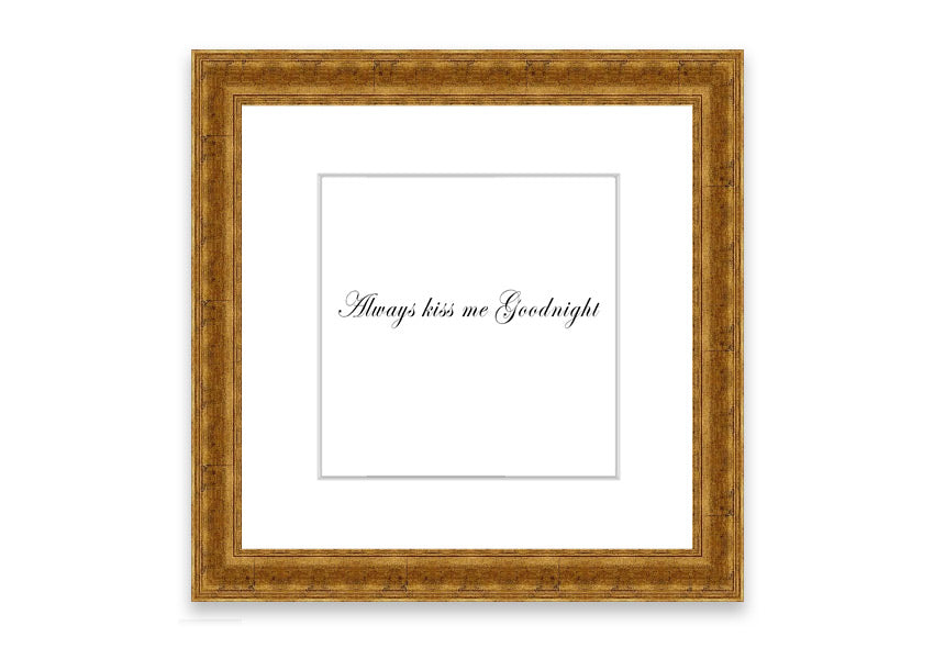 Always Kiss Me Goodnight White framed print with a charming design, ready to hang, available in various frame colors.