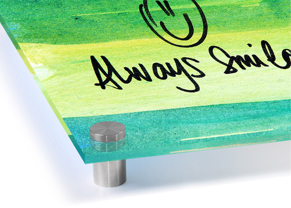 Always Smile acrylic print on 5mm thick glass, showcasing vibrant colors and a cheerful design, ready to hang on the wall.