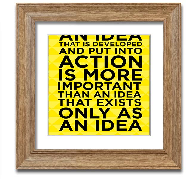 Square framed print titled 'An Idea Put Into Action', featuring a modern design and available in various frame colours, ready to hang.