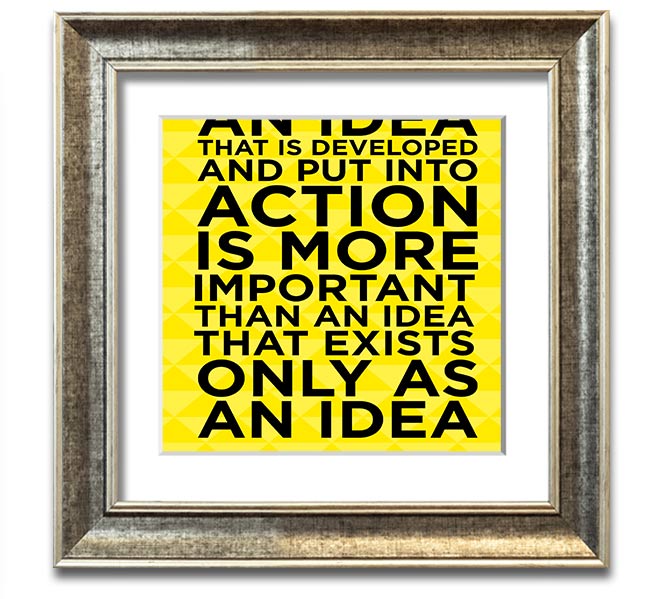 Square framed print titled 'An Idea Put Into Action', featuring a modern design and available in various frame colours, ready to hang.