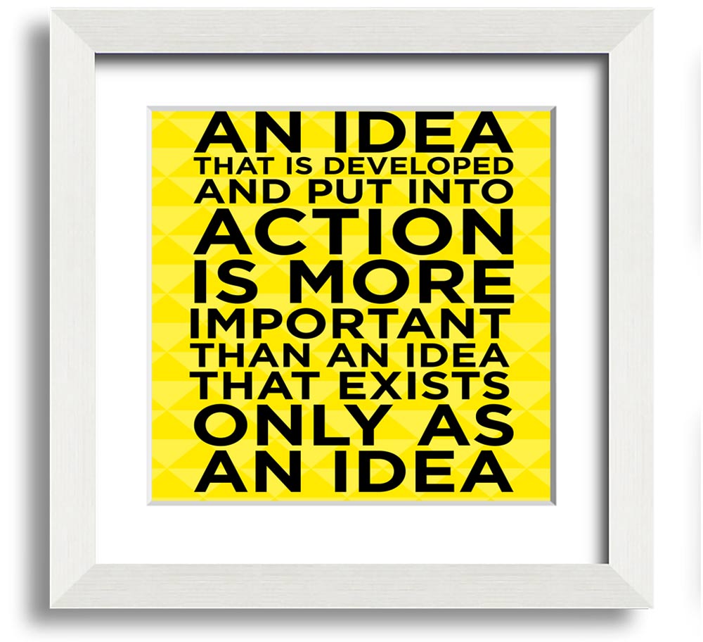 Square framed print titled 'An Idea Put Into Action', featuring a modern design and available in various frame colours, ready to hang.