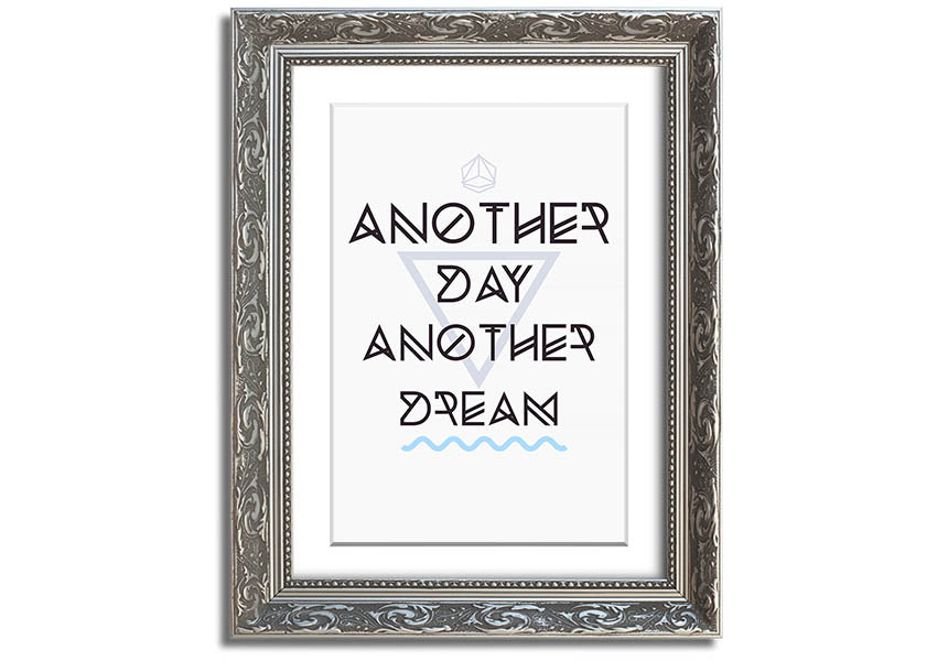 Framed print titled 'Another Day Another Dream' showcasing artistic design, available in various frame colors.