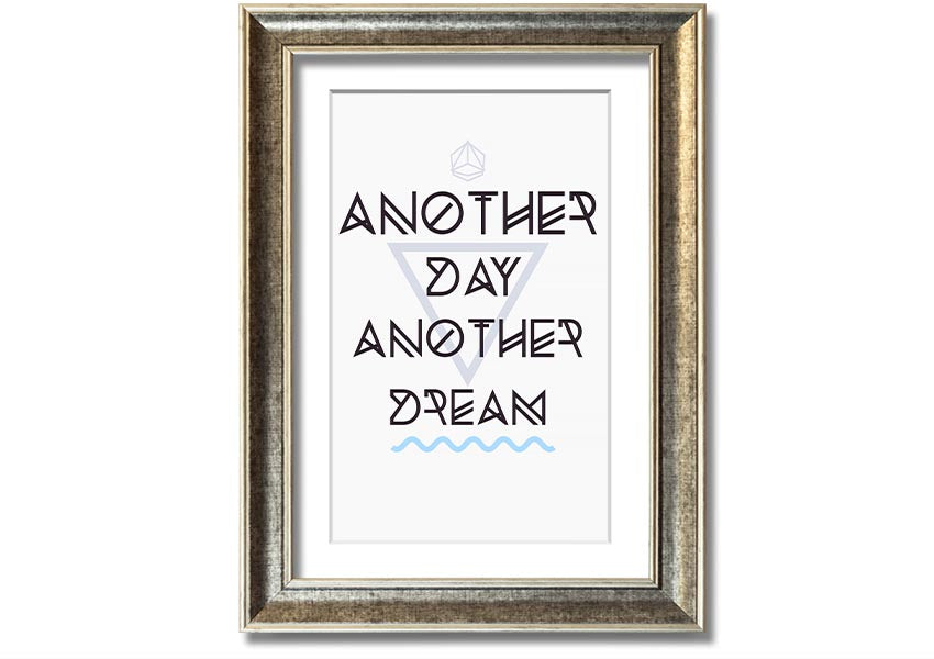 Framed print titled 'Another Day Another Dream' showcasing artistic design, available in various frame colors.