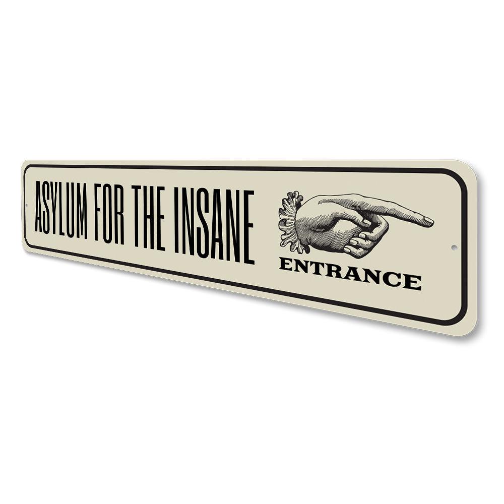 Asylum for the Insane Entrance Sign made of durable aluminum, featuring spooky design perfect for Halloween decorations.