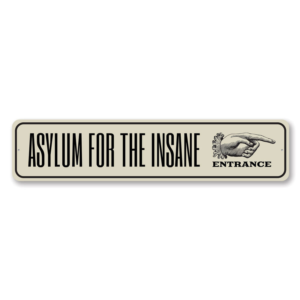 Asylum for the Insane Entrance Sign made of durable aluminum, featuring spooky design perfect for Halloween decorations.