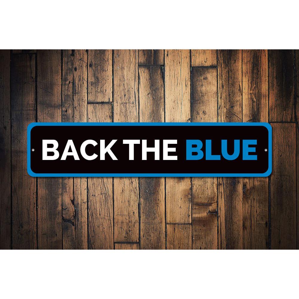 Back the Blue Sign made of high-quality aluminum, featuring a bold design supporting law enforcement, suitable for indoor and outdoor display.