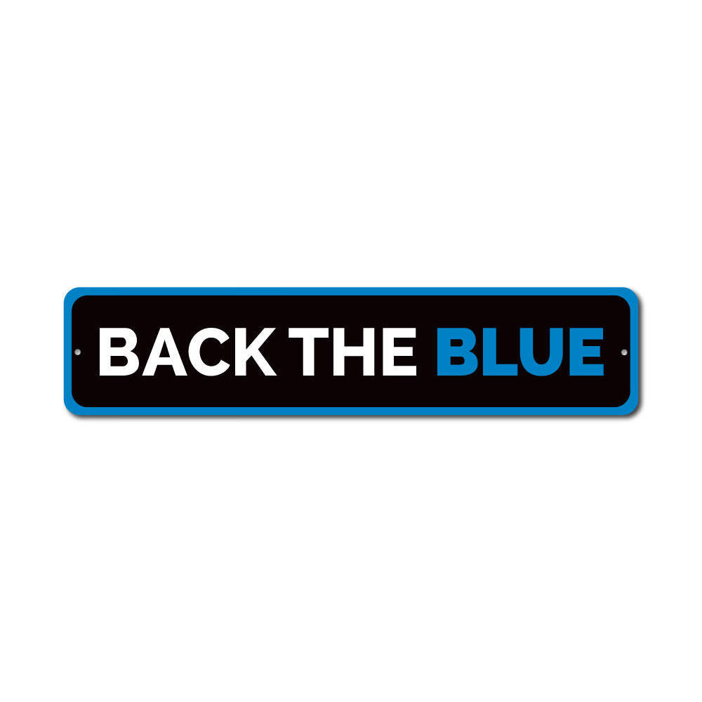 Back the Blue Sign made of high-quality aluminum, featuring a bold design supporting law enforcement, suitable for indoor and outdoor display.