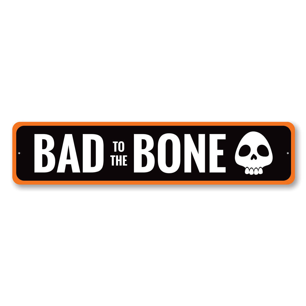 Bad to the Bone Sign featuring spooky lettering on a high-quality aluminum background, perfect for Halloween decor.