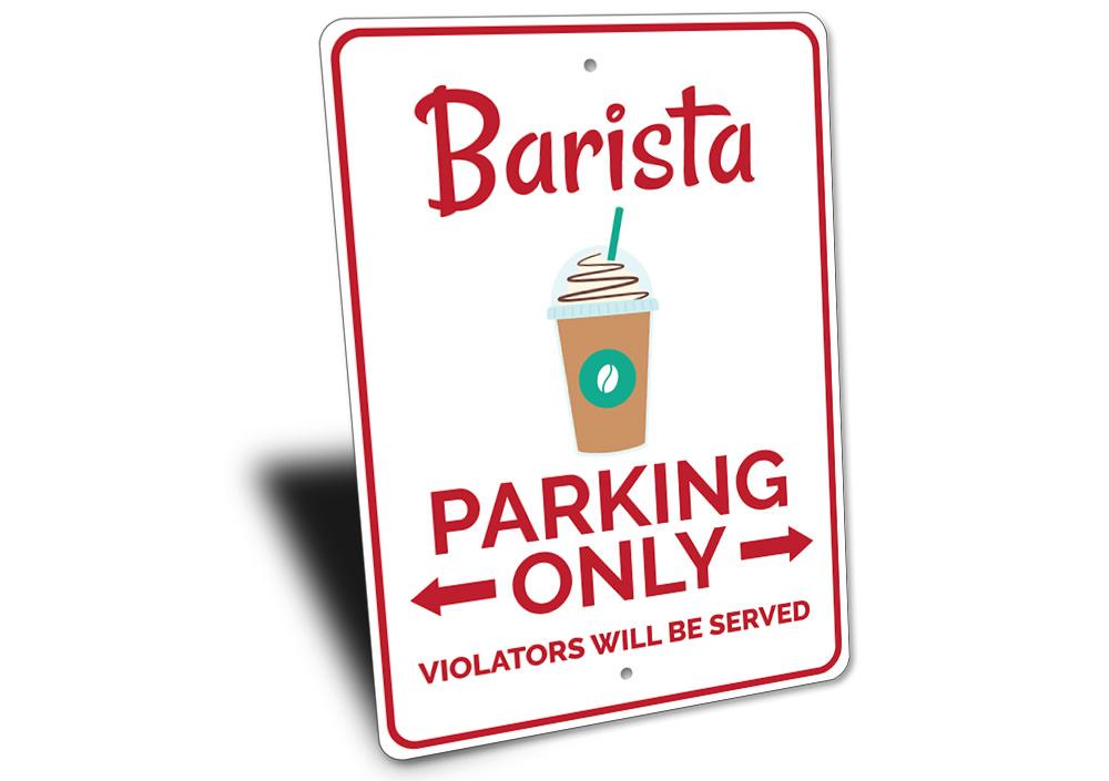 A stylish Barista Parking Sign made of durable aluminum, featuring customizable text and pre-drilled holes for easy mounting.