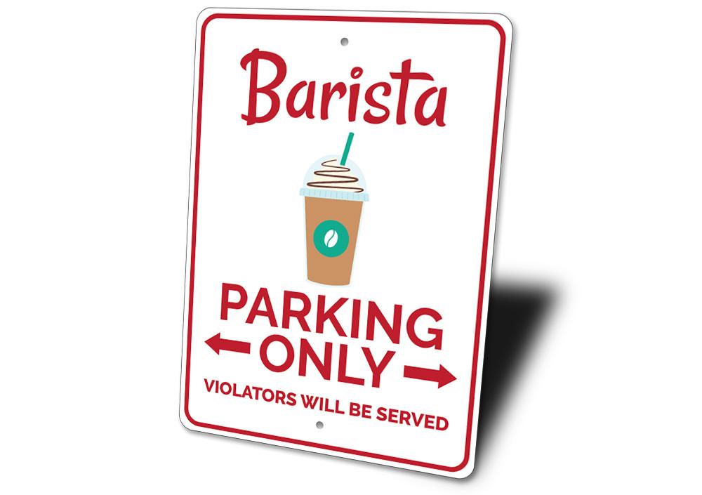 A stylish Barista Parking Sign made of durable aluminum, featuring customizable text and pre-drilled holes for easy mounting.