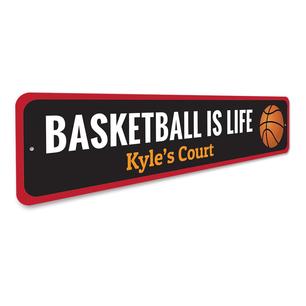 A decorative Basketball is Life sign made of aluminum, featuring vibrant colors and a sporty design, perfect for basketball enthusiasts.