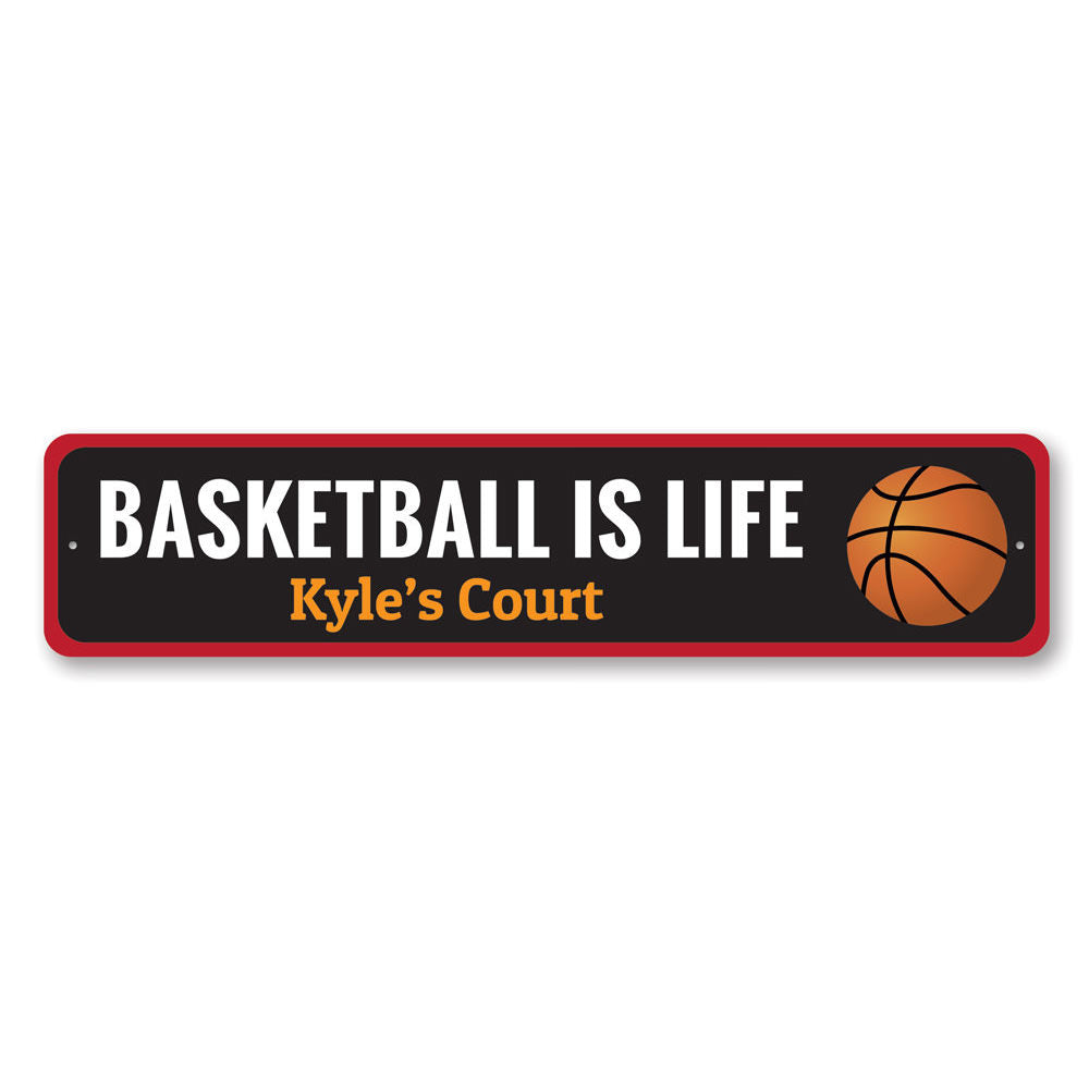 A decorative Basketball is Life sign made of aluminum, featuring vibrant colors and a sporty design, perfect for basketball enthusiasts.