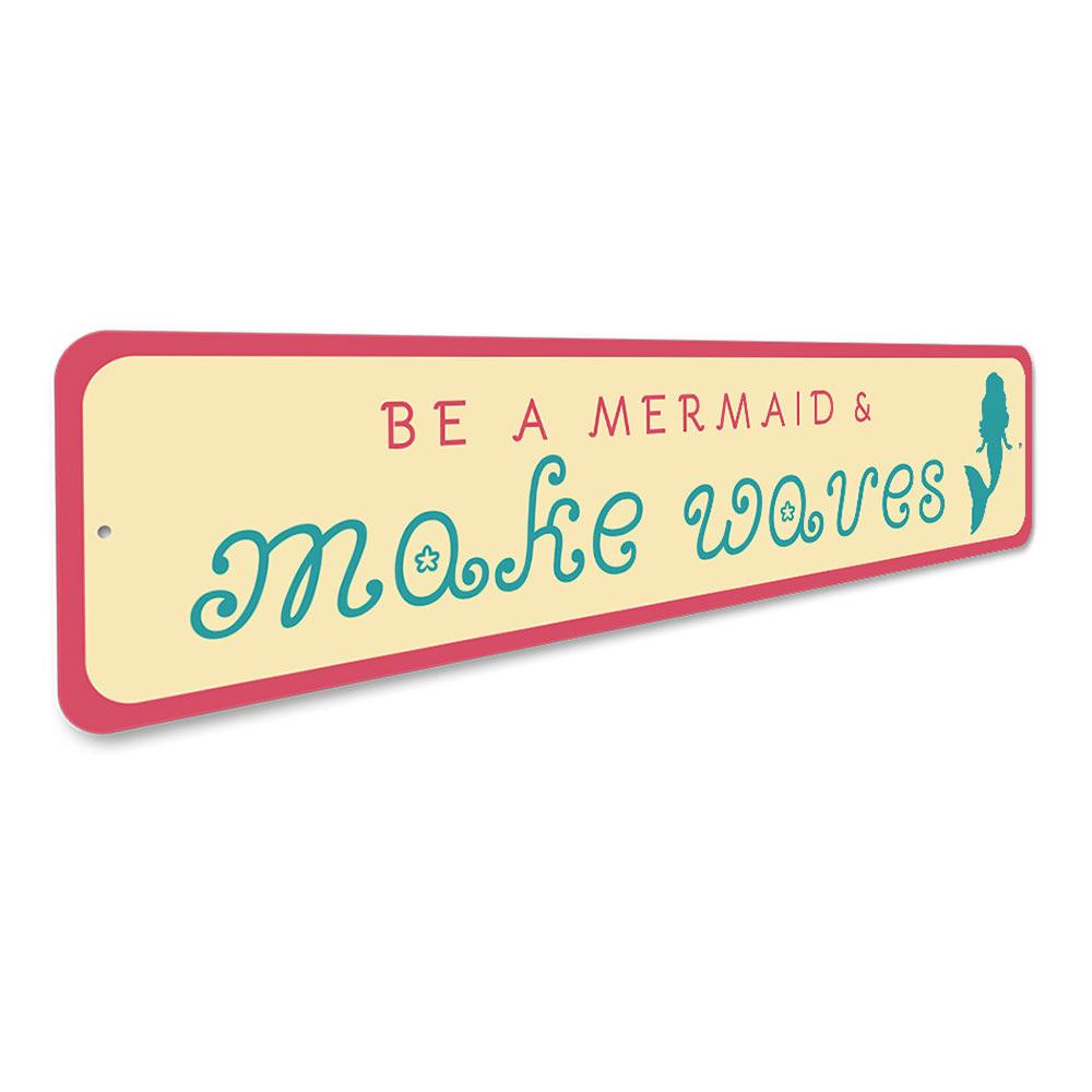 A decorative Be a Mermaid Sign made of high-quality aluminum, featuring a whimsical mermaid design, perfect for coastal decor.