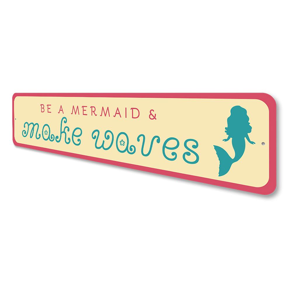 A decorative Be a Mermaid Sign made of high-quality aluminum, featuring a whimsical mermaid design, perfect for coastal decor.