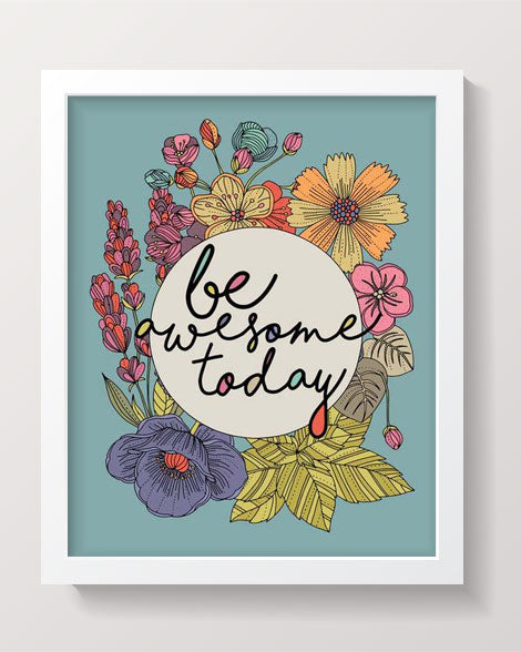 Archival art print titled 'Be Awesome Today', featuring original pen and ink art with vibrant digital coloring, sized 8x10 inches.