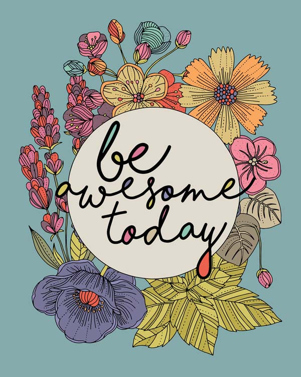 Archival art print titled 'Be Awesome Today', featuring original pen and ink art with vibrant digital coloring, sized 8x10 inches.