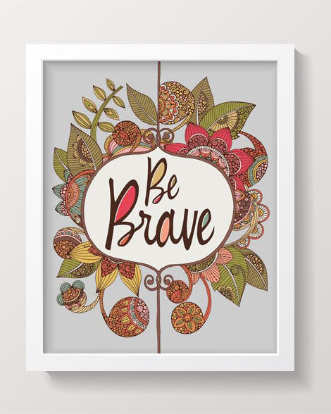 An 8x10 archival art print titled 'Be Brave', featuring original pen and ink artwork with vibrant digital coloring, signed on the back.