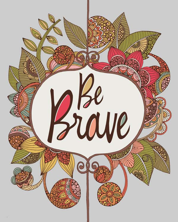 An 8x10 archival art print titled 'Be Brave', featuring original pen and ink artwork with vibrant digital coloring, signed on the back.