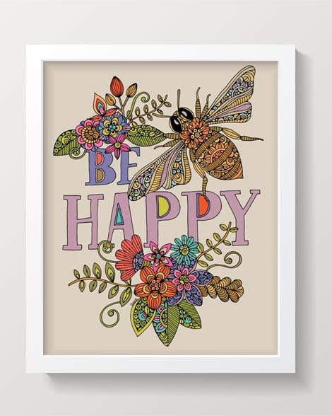 A vibrant archival art print titled 'Be Happy', featuring original pen and ink art with digital coloring, sized 8x10 inches.