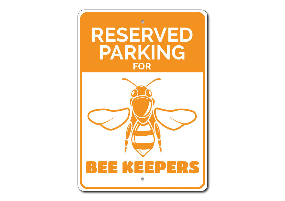 Bee Keeper Parking Sign made of durable aluminum, featuring a unique design for reserved parking.