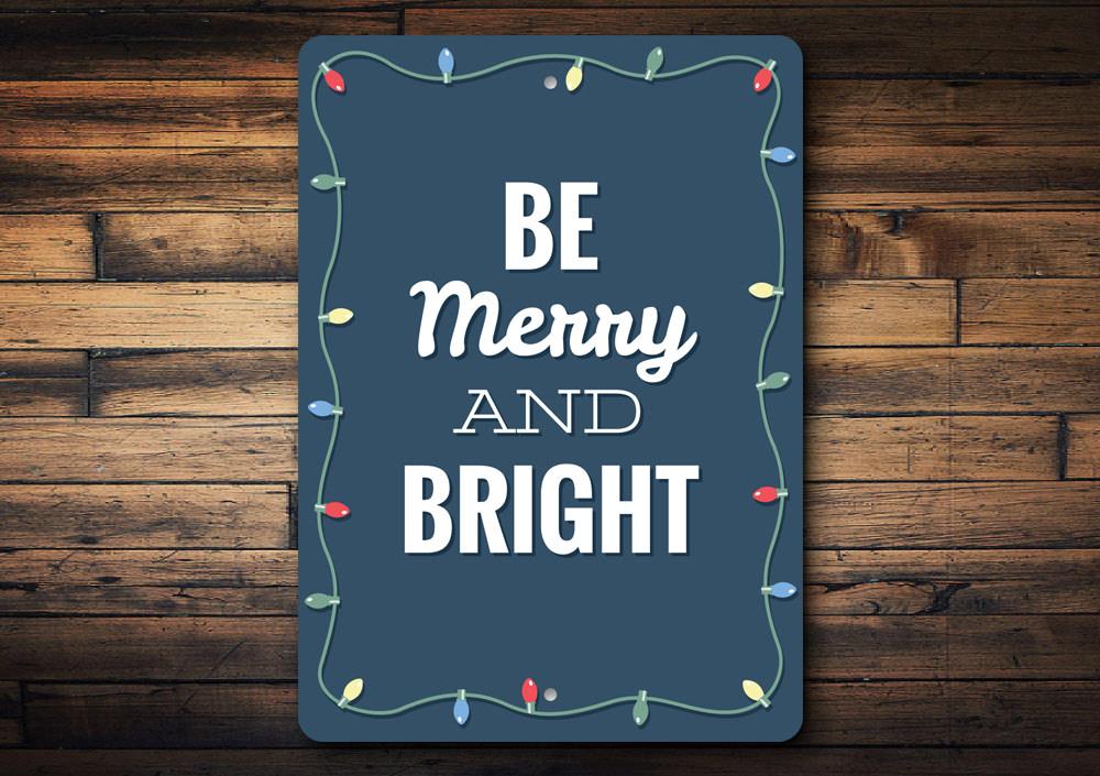 Be Merry and Bright Sign made of high-quality aluminum, featuring festive colors and a charming design perfect for holiday decor.