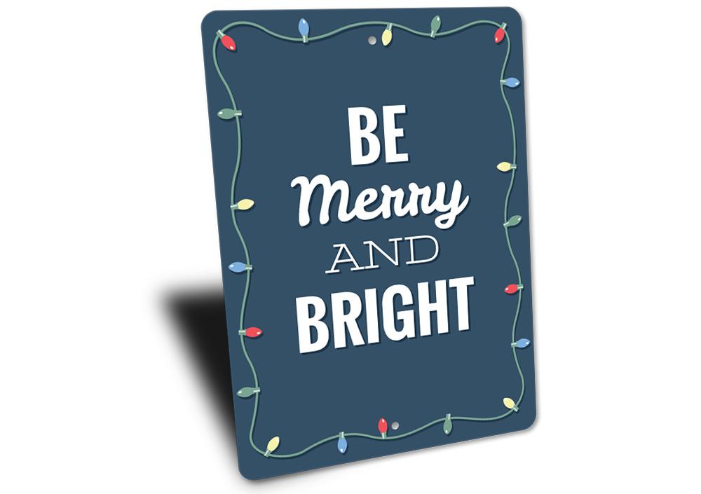 Be Merry and Bright Sign made of high-quality aluminum, featuring festive colors and a charming design perfect for holiday decor.