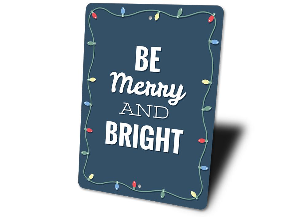 Be Merry and Bright Sign made of high-quality aluminum, featuring festive colors and a charming design perfect for holiday decor.