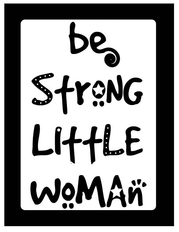 Be Strong, Little Woman Wall Art featuring modern design with motivational text, framed in a white matte, perfect for nurseries.